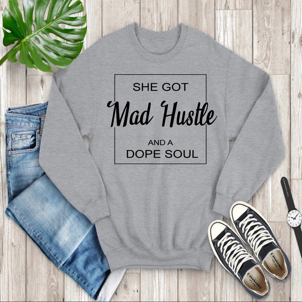 She got Mad Hustle and a Dope Soul